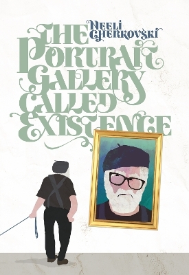 The Portrait Gallery Called Existence - Neeli Cherkovski