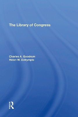 The Library Of Congress - Charles A Goodrum, Helen W Dalrymple