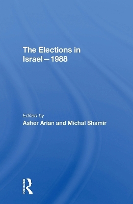 The Elections In Israel--1988 - Asher Arian, Michal Shamir
