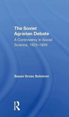 The Soviet Agrarian Debate - Susan Gross Solomon