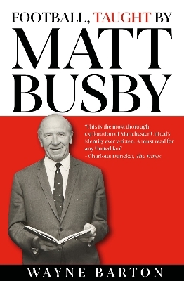 Football, Taught By Matt Busby - Wayne Barton