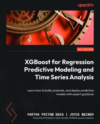 XGBoost for Regression Predictive Modeling and Time Series Analysis - Partha Pritam Deka, Joyce Weiner