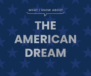 What I Know About the American Dream