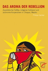 Das Aroma der Rebellion - Philipp Gerber