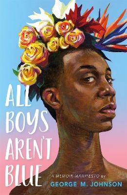 All Boys Aren't Blue - George M. Johnson, Johnson M  George