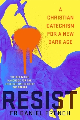 Resist - Fr Daniel French
