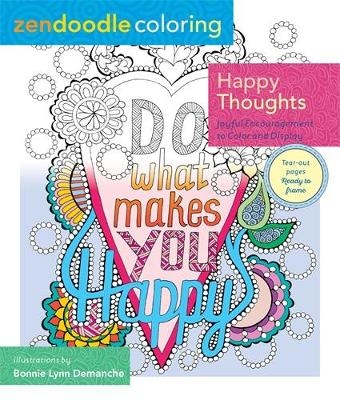 Zendoodle Coloring: Happy Thoughts - Bonnie Lynn Demanche, Demanche Lynn  Bonnie