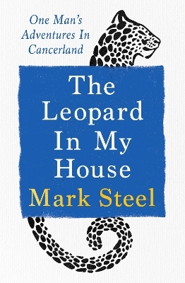 The Leopard in my House - Mark Steel