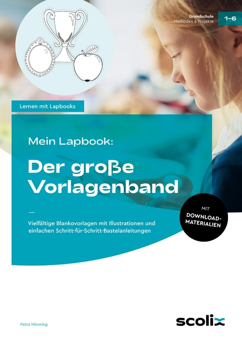 Mein Lapbook: Der gro&szlig;e Vorlagenband - Petra M&ouml;nning