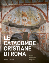 Le catacombe cristiane di Roma - Vincenzo Fiocchi Nicolai, Fabrizio Bisconti (†), Danilo Mazzoleni