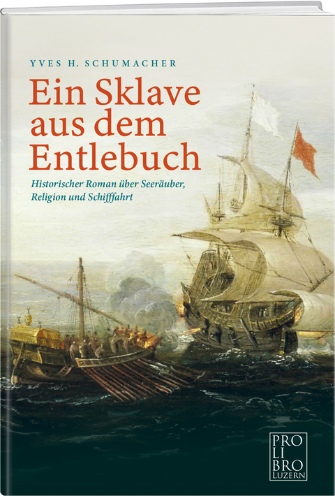 Ein Sklave aus dem Entlebuch - Yves H. Schumacher