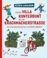 Von der Villa Kunterbunt bis zur Krachmacherstra&szlig;e - Astrid Lindgren