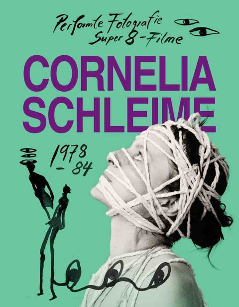 Cornelia Schleime. Werkverzeichnis Vol. 1 Performte Fotografie und Super-8-Filme in der DDR 1978&ndash;1984 - 