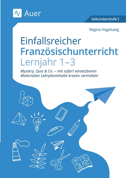 Einfallsreicher Franz&ouml;sischunterricht Lj. 1-3 - Regina Vogelsang