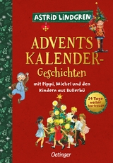 Adventskalender-Geschichten mit Pippi, Michel und den Kindern aus Bullerb&uuml; - Astrid Lindgren