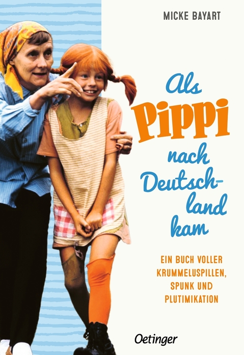 Als Pippi nach Deutschland kam - Micke Bayart