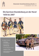 Die Garnison Brandenburg an der Havel 1656 bis 2007 - 