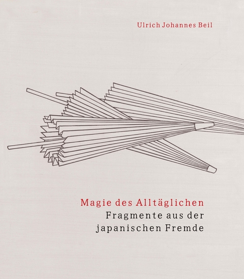 Magie des Allt&auml;glichen - Ulrich Johannes Beil