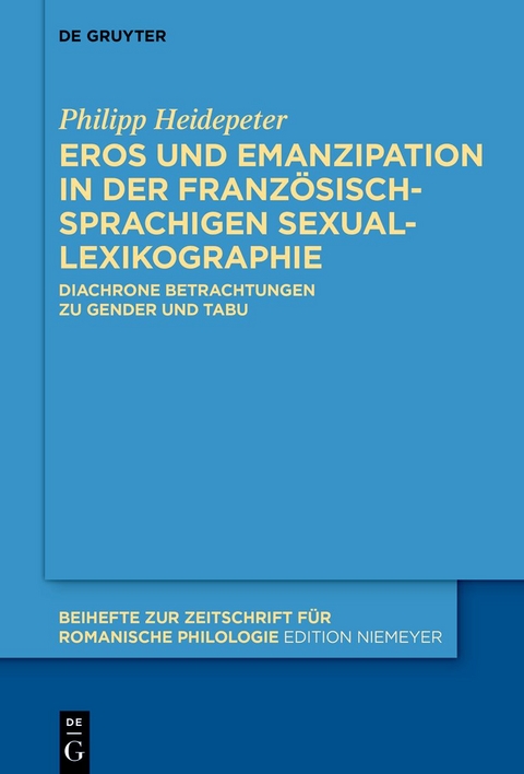 Eros und Emanzipation in der franz&ouml;sischsprachigen Sexuallexikographie - Philipp Heidepeter