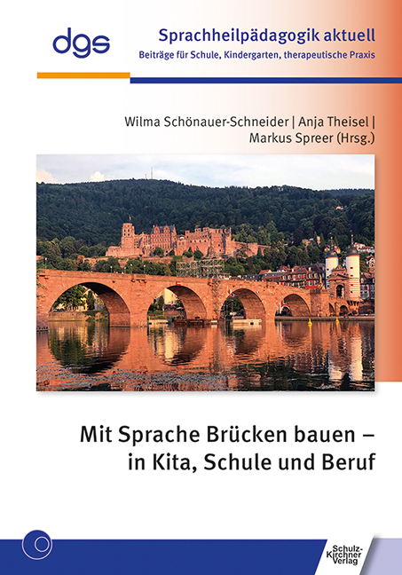 Mit Sprache Br&uuml;cken bauen &ndash; in Kita, Schule und Beruf - 