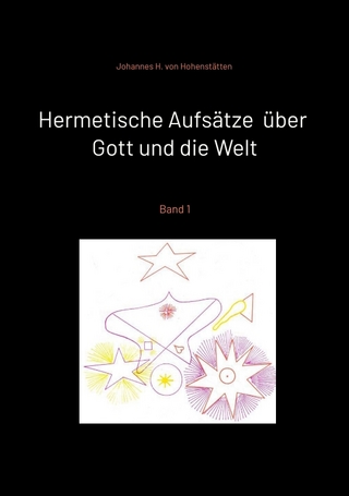 Hermetische Aufsätze über Gott und die Welt