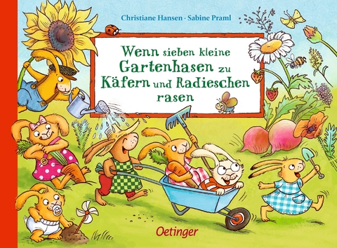 Wenn sieben kleine Gartenhasen zu K&auml;fern und Radieschen rasen - Sabine Praml