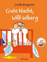 Gute Nacht, Willi Wiberg - Gunilla Bergstr&ouml;m