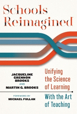 Schools Reimagined - Jacqueline Grennon Brooks, Martin G. Brooks