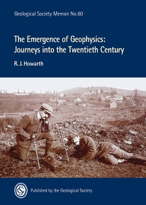 The Emergence of Geophysics: A Journey into the Twentieth Century