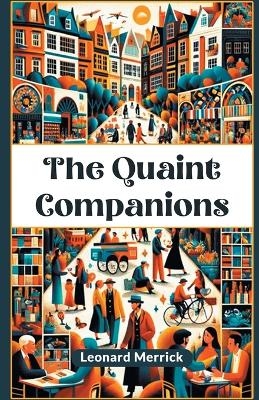 The Quaint Companions (Edition2024) - Leonard Merrick