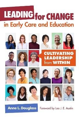 Leading for Change in Early Care and Education - Anne L. Douglass