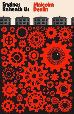 Engines Beneath Us - Malcolm Devlin