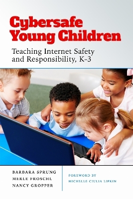 Cybersafe Young Children - Barbara Sprung, Merle Froschl, Nancy Gropper