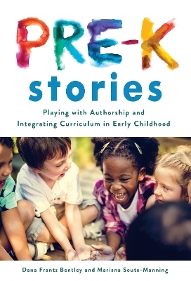 Pre-K Stories - Dana Frantz Bentley, Mariana Souto-Manning