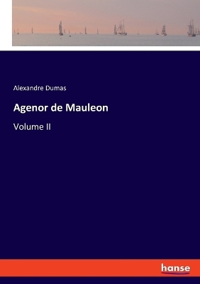 Agenor de Mauleon - Alexandre Dumas