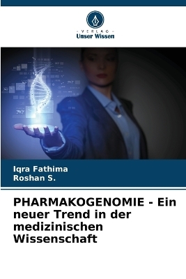 PHARMAKOGENOMIE - Ein neuer Trend in der medizinischen Wissenschaft