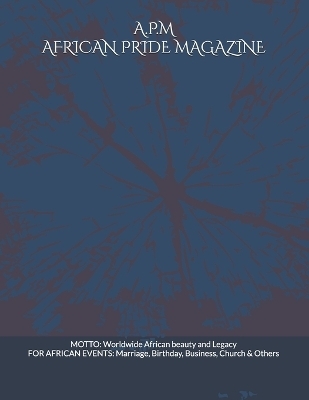 African Pride Magazine - A.P.M. - Ikponmwosa Spartan Imafidon