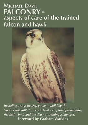 Falconry – aspects of care of the trained falcon and hawk