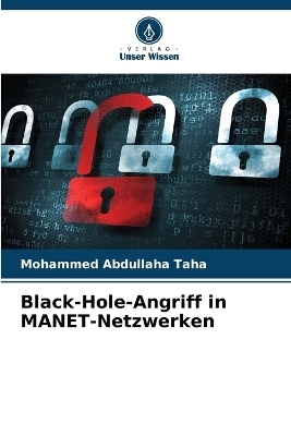 Black-Hole-Angriff in MANET-Netzwerken - Mohammed Abdullaha Taha