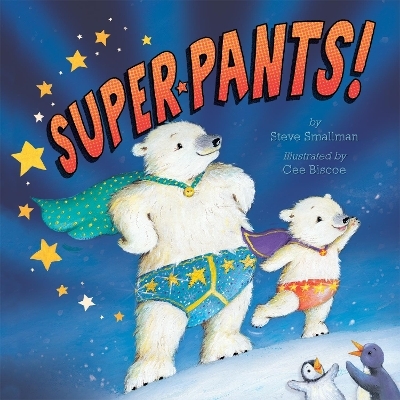 Super Pants! - Steve Smallman, Cee Biscoe