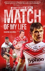 St Helens Match of My Life - Kuzio, David