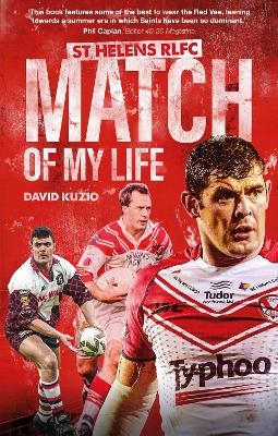 St Helens Match of My Life