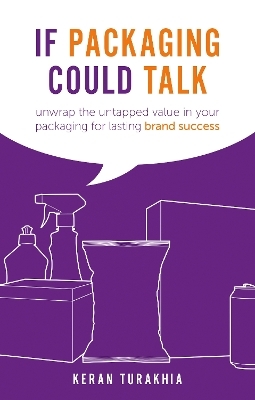 If Packaging Could Talk - Keran Turakhia