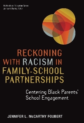 Reckoning with Racism in Family&ndash;School Partnerships - Jennifer L. McCarthy Foubert