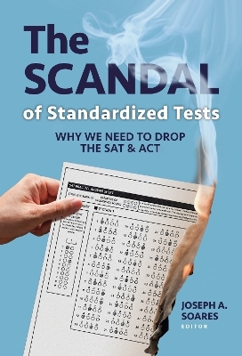 The Scandal of Standardized Tests - 