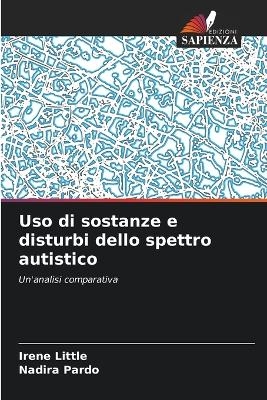 Uso di sostanze e disturbi dello spettro autistico - Irene Little, Nadira Pardo