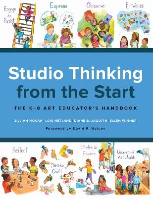 Studio Thinking from the Start - Jillian Hogan, Lois Hetland, Diane B. Jacquith, Ellen Winner