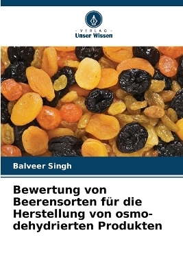 Bewertung von Beerensorten für die Herstellung von osmo-dehydrierten Produkten