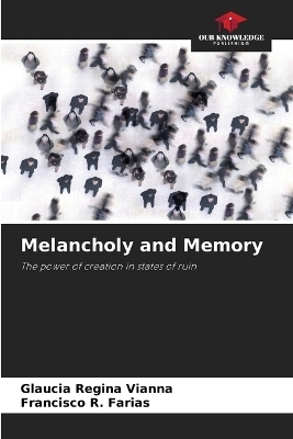Melancholy and Memory - Glaucia Regina Vianna, Francisco R Farias