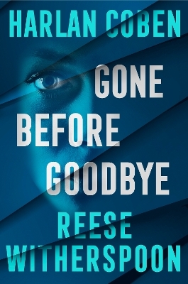 Gone Before Goodbye - Reese Witherspoon, Harlan Coben